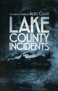 Lake County Incidents by Alec Cizak