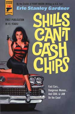 Shills Can't Cash Chips by Erle Stanley Gardner