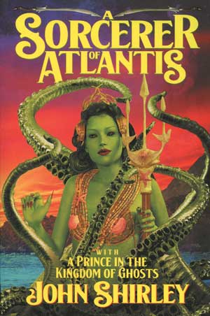 A Sorcerer of Atlantis by John Shirley