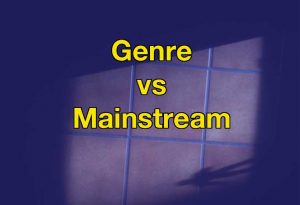 Genre vs Mainstream