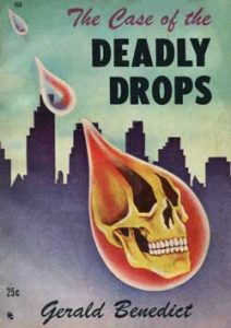 The Case of the Deadly Drops by Gerald Benedict