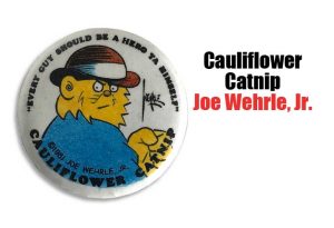 Cauliflower Catnip by Joe Wehrle, Jr.
