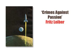 “Crimes Against Passion” by Fritz Leiber
