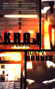 Kraj the Enforcer by Rusty Barnes