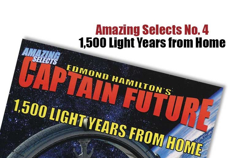 Amazing Selects: Edmond Hamilton’s Captain Future in 1,500 Light Years from Home