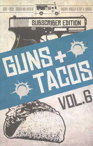Guns + Tacos Season Three Vol. 6