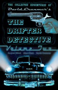 The Collected Adventures of The Drifter Detective Vol. 2