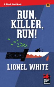 Run, Killer, Run by Lionel White