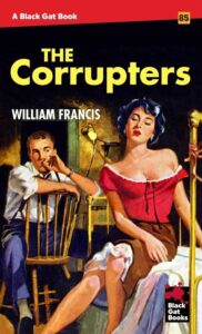 Black Gat 85: The Corrupters by William Francis