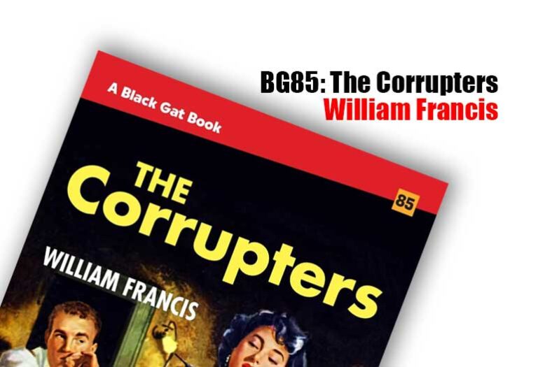 Black Gat 85: The Corrupters by William Francis