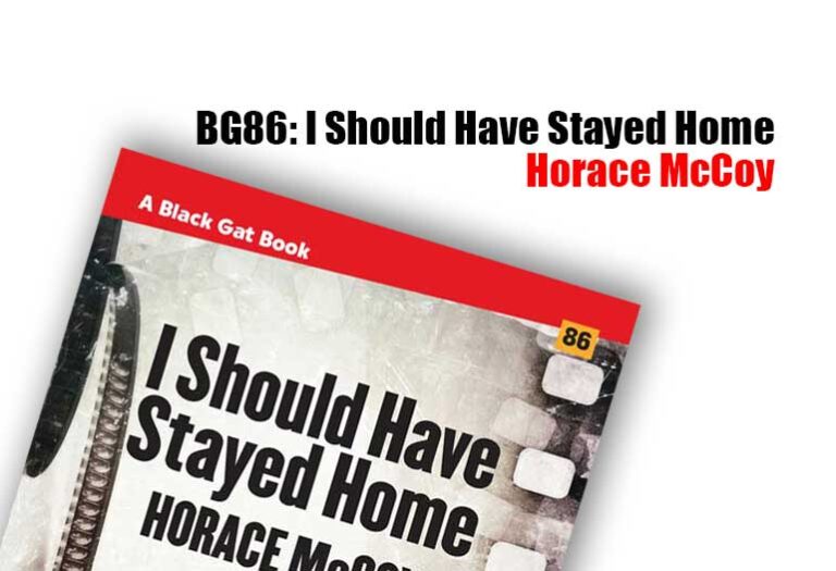 BG86: I Should Have Stayed Home by Horace McCoy