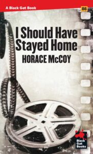 BG86: I Should Have Stayed Home by Horace McCoy